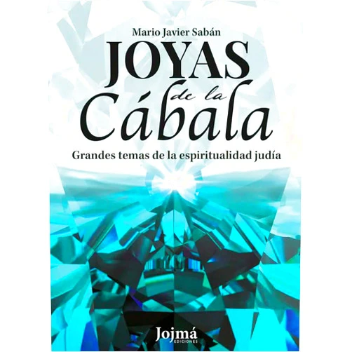 Spanish Edition by Mario Javier Sabán (Author) Joyas de la cábala: Grandes temas de la espiritualidad judía
