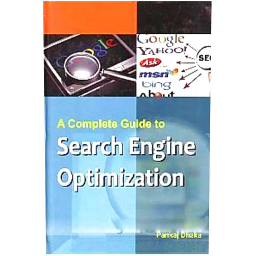 By Pankaj Dhaka (Author) Format: Kindle Edition A Complete Guide To Search Engine Optimization