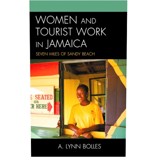 By Augusta Lynn Bolles (Author) Format: Kindle Edition Women and Tourist Work in Jamaica: Seven Miles of Sandy Beach (The Anthropology of Tourism: Heritage, Mobility, and Society)
