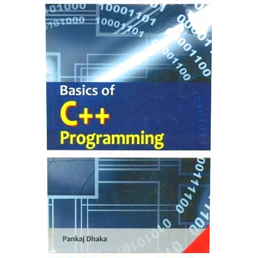 By Pankaj Dhaka (Author) Basics Of C++ Programming