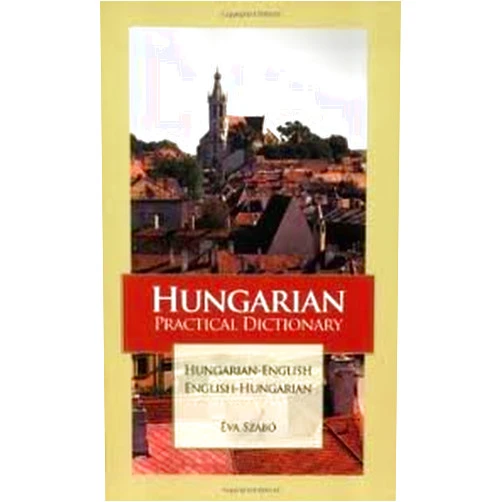 Eva Szabo Hungarian Practical Dictionary (Hippocrene Practical Dictionaries) (Hungarian Edition) Publisher: Hippocrene Books; Bilingual edition