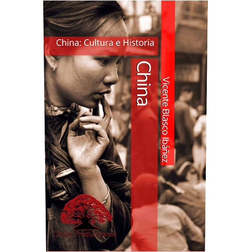 Vicente Blasco Ibáñez,David Ledo Valencia,Gonzalo Luque Mazuelos China: Prologado y anotado por Gonzalo Luque Mazuelos (China: Cultura e historia nº 5) (Spanish Edition)