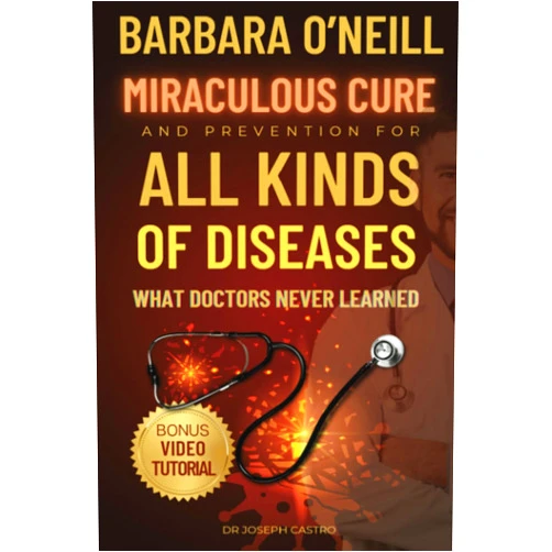 Dr Joseph Castro,Barbara O'neill Book Barbara O’Neill's Miraculous Cure and Prevention for All Kinds of DISEASES: What Doctors Never Learned (Barbara Oneill Miraculous Cure Book)