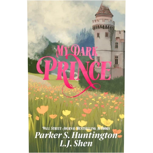 Parker S. Huntington,L.J. Shen My Dark Prince: An Enemies-to-Lovers Romance (Dark Prince Road)