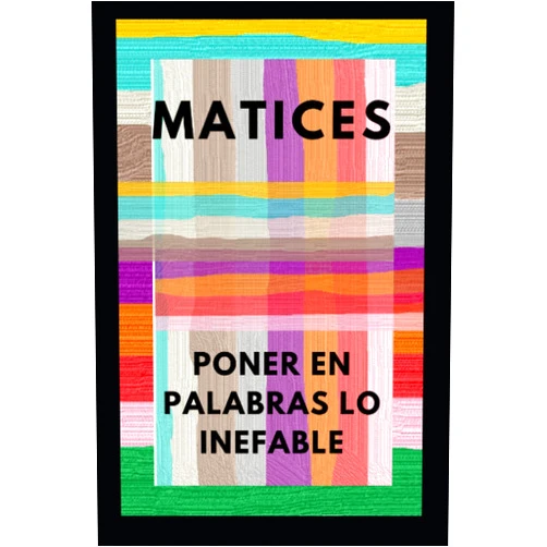 Spanish Edition by Valentín Guzmán Gómez (Author), Andrés Henao Arango (Author), Carmen Andrea Rengifo Gómez (Author), Catherine Valencia Lidel (Author), Dary Sandra Peña Manrique (Author), Julie Cristina León Rodríguez (Author), María Inmaculada López (Author), María Santos Zamora Valencia (Author), Paula Alejandra Gómez Osorio (Editor) & 7 more Matices Poner en Palabras lo Inefable (Spanish Edition)
