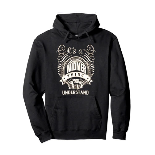 WIDMER FAMILY Ideas Gift It's a WIDMER thing you wouldn't understand Gift Pullover Hoodie