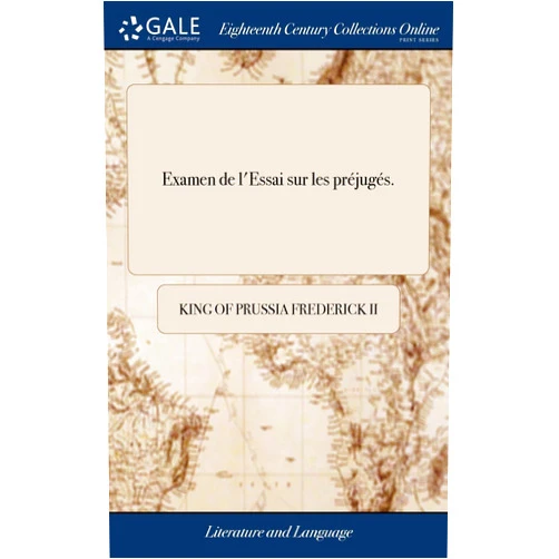 French Edition by King Of Prussia Frederick II (Author) Examen de l'Essai sur les préjugés. (French Edition)