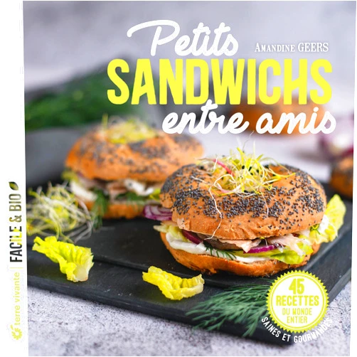 French Edition by Amandine Geers (Author) Petits sandwichs entre amis: 45 recettes du monde entier, saines et gourmandes