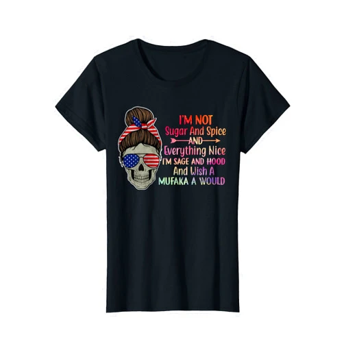 Fourth of July Retro Vintage USA Flag Fun Designs I'm Not Sugar And Spice I'm Sage Hood Sugar Skull 4th July T-Shirt