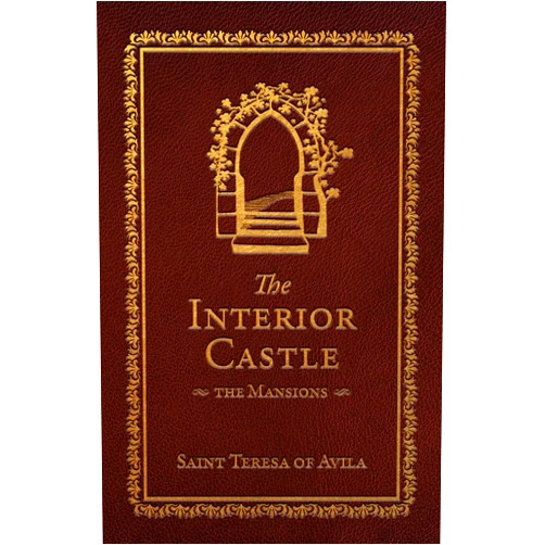 Teresa of Avila The Interior Castle: The Mansions (Deluxe Edition)