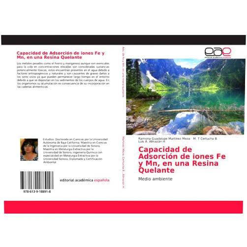 Spanish Edition by Ramona Guadalupe Martinez Meza (Author), M. T Certucha B. (Author), Luis A. Almazán H. (Author) & 0 more Capacidad de Adsorción de iones Fe y Mn, en una Resina Quelante: Medio ambiente (Spanish Edition)