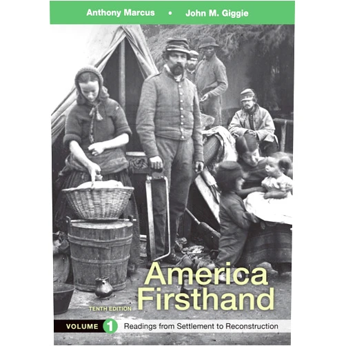 Anthony Marcus,John M. Giggie,David Burner America Firsthand, Volume 1: Readings from Settlement to Reconstruction