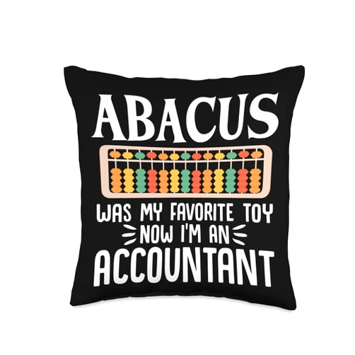 Certified Public Accountant Accounting Accountancy Abacus was My Favorite Toy Now CPA Accounting Throw Pillow, 16x16, Multicolor