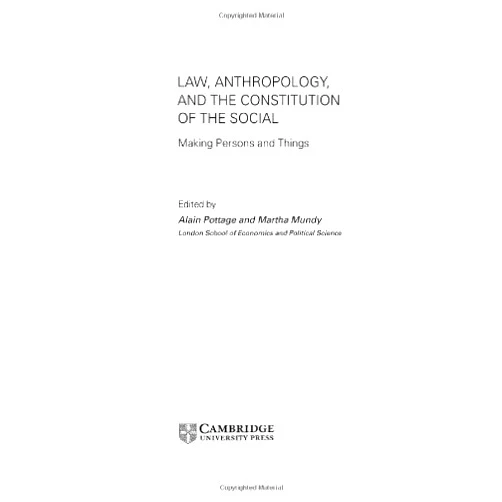 By Alain Pottage (Editor), Martha Mundy (Editor) Format: Kindle Edition Law, Anthropology, and the Constitution of the Social: Making Persons and Things (Cambridge Studies in Law and Society)