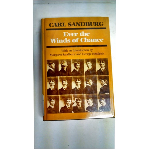 By Carl Sandburg (Author), Margaret Sandburg (Introduction), George Hendrick (Introduction) & 0 more Ever the Winds of Chance