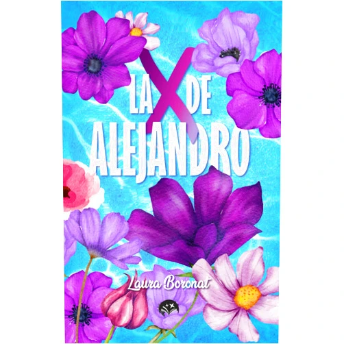 Spanish Edition by Laura Boronat Perez (Author) La X de Alejandro (Spanish Edition)