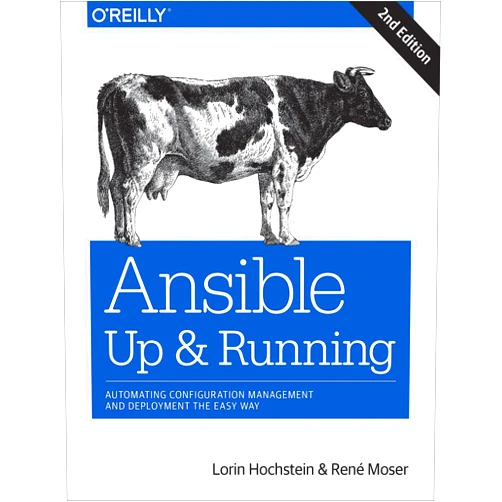 Lorin Hochstein,René Moser Ansible: Up and Running: Automating Configuration Management and Deployment the Easy Way