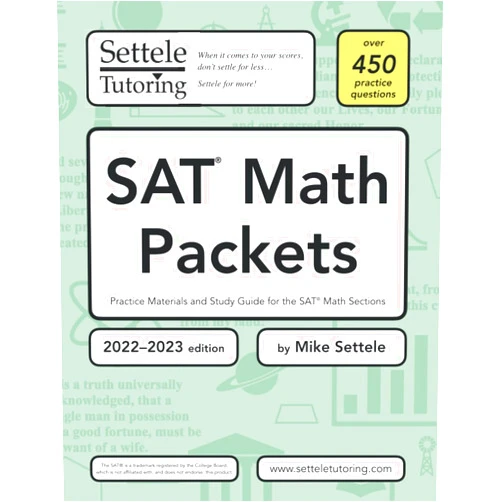 Mike Settele SAT Math Packets (2022-2023 edition): Practice Materials and Study Guide for the SAT Math Sections (SAT Packets)
