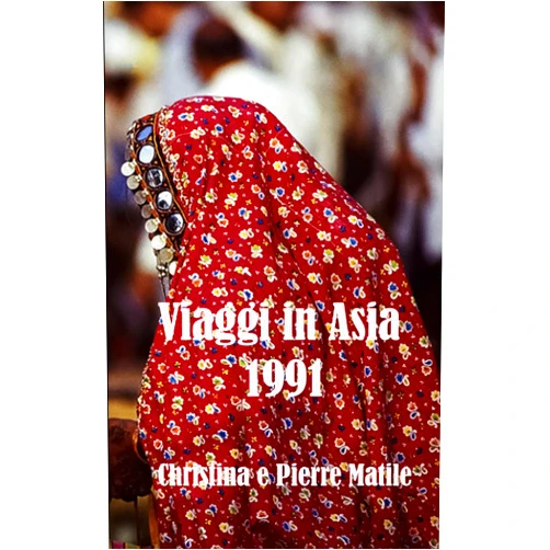 Christina e Pierre Matile,Davy Thach Viaggi in Asia: Europa, Cina, Pakistan, India, Thailandia, Indonesia, Australia (Italian Edition)