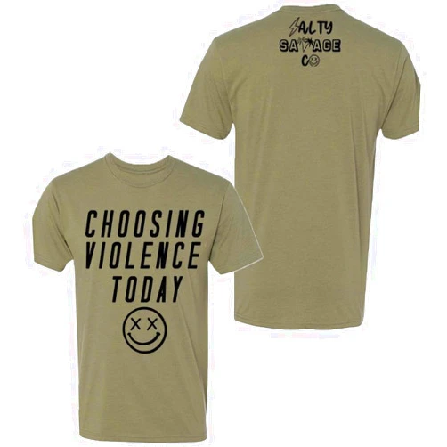 Salty Savage Unisex Choosing Violence Today Tee