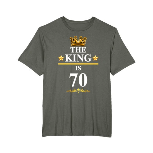 The King Is Birthday Celebration Bday Party The King Is 70 Funny 70th Birthday Party Crown Kings T-Shirt