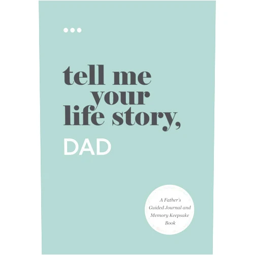 Questions About Me Tell Me Your Life Story, Dad: A Father’s Guided Journal and Memory Keepsake Book (Tell Me Your Life Story® Series Books)