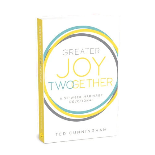Ted Cunningham Greater Joy TWOgether: A 52-Week Marriage Devotional