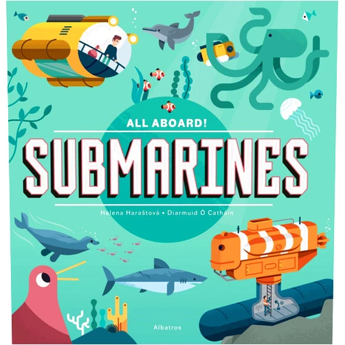 By Helena Harastova (Author), Diarmuid O Cathain (Illustrator) Submarines (All Aboard!, 2)