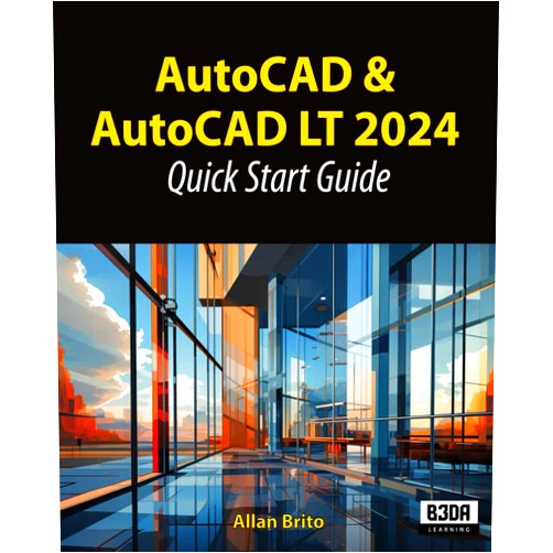 By Allan Brito (Author) AutoCAD and AutoCAD LT 2024: Quick start guide