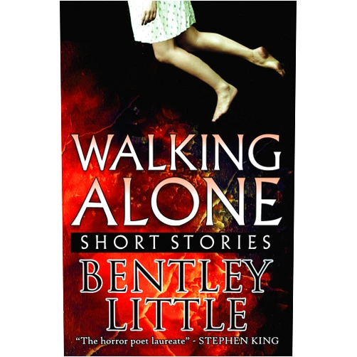 By Bentley Little (Author) Format: Kindle Edition Walking Alone: Short Stories