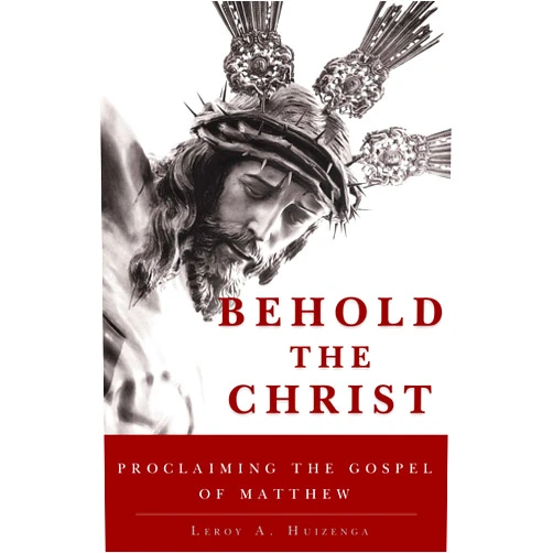 By Leroy A. Huizenga (Author) Format: Kindle Edition Behold the Christ: Proclaiming the Gospel of Matthew