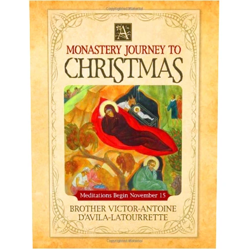 Brother Victor-Antoine D'Avila-Latourrette A Monastery Journey to Christmas