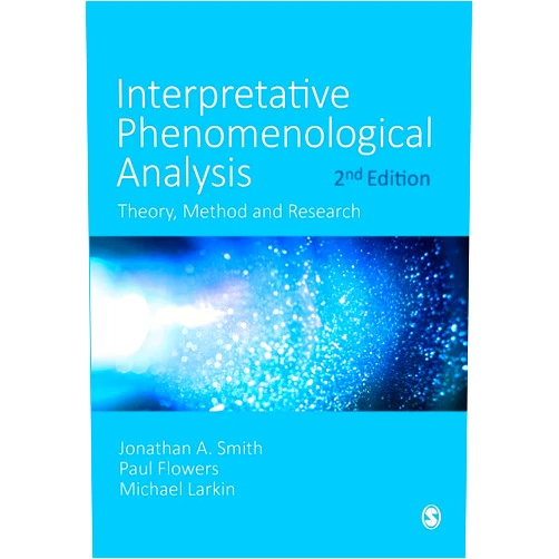 By Jonathan A. Smith (Author), Paul Flowers (Author), Michael Larkin (Author) & 0 more Interpretative Phenomenological Analysis: Theory, Method and Research