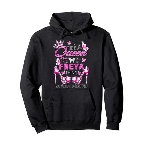 This is Queen personalized name shirts for girls This is a queen Freya thing personalized name birthday Pullover Hoodie