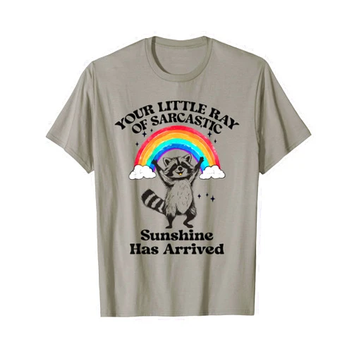 Raccoon Meme Sarcastic Saying Trash Panda Apparel Your Little Ray of Sarcastic Sunshine Has Arrived Raccoon T-Shirt