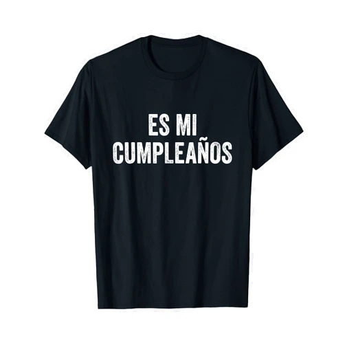 Spanish My Birthday Mi Cumpleaños Es Mi Cumpleaños - Spanish Espanol - It's My Birthday Funny T-Shirt