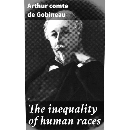 By comte de Gobineau, Arthur (Author), Adrian Collins (Translator) Format: Kindle Edition The inequality of human races: Exploring Racial Hierarchies and Cultural Criticism in the 19th Century