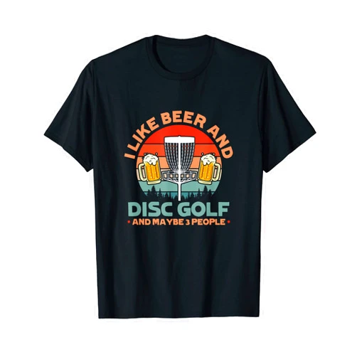 Retro Disc Golf Gifts Disc Golf I Like Beer And Disc Golf And Maybe 3 People Retro T-Shirt