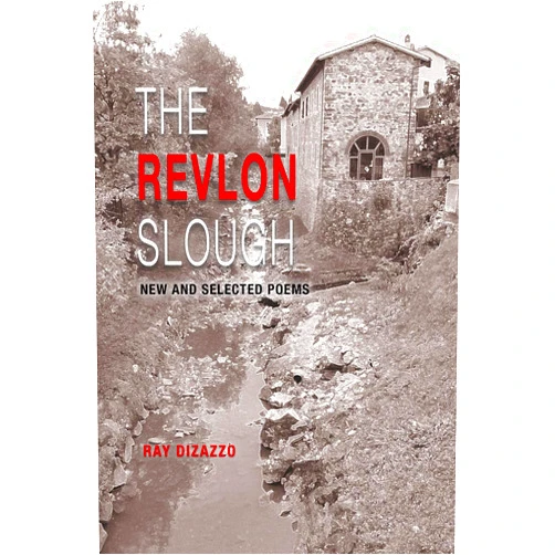 By Ray DiZazzo (Author), Claire Millikin (Author) The Revlon Slough: New and Selected Poems