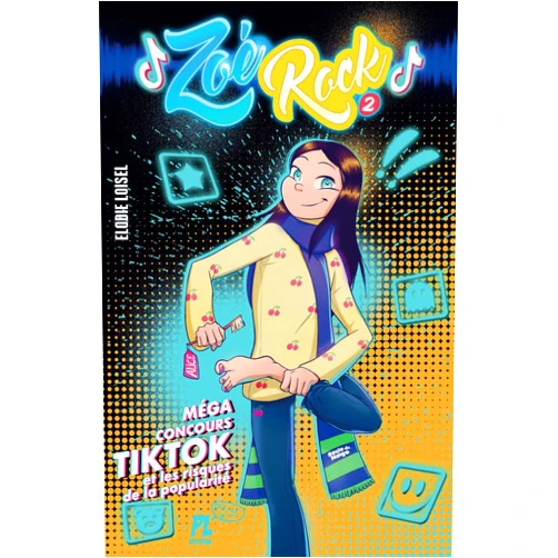 Elodie Loisel Zoé Rock: Concours TikTok et les risques de la popularité (French Edition)