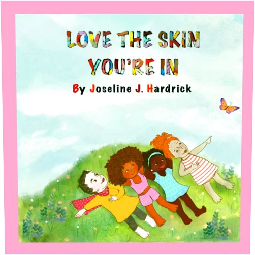 By Joseline J. Hardrick (Author), Gayanjali Munasinghe (Illustrator) Love the Skin You're In