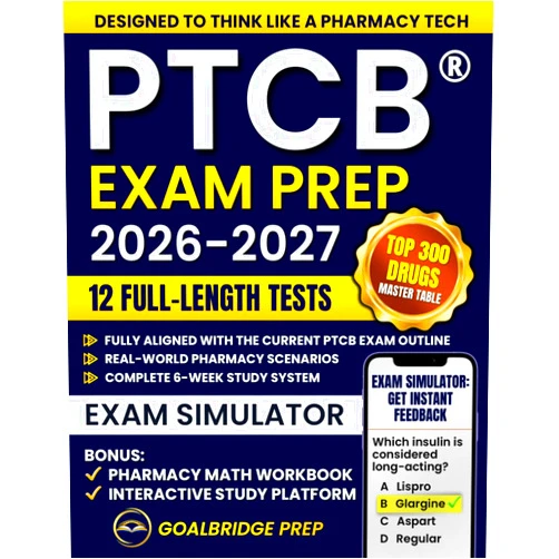 GoalBridge Prep PTCB EXAM PREP: The All-in-One Guide with Step-by-Step Guidance and Full-Length Practice Tests to Eliminate Confusion, Think Like a Pharmacy Technician, and Master the PTCB Exam with Confidence