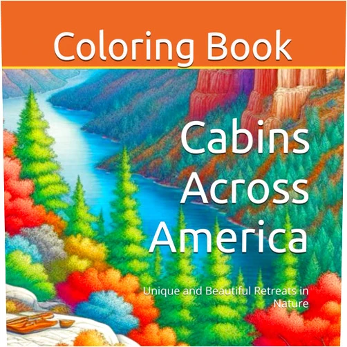 Robert McCarthy Cabins Across America: Unique and Beautiful Retreats in Nature