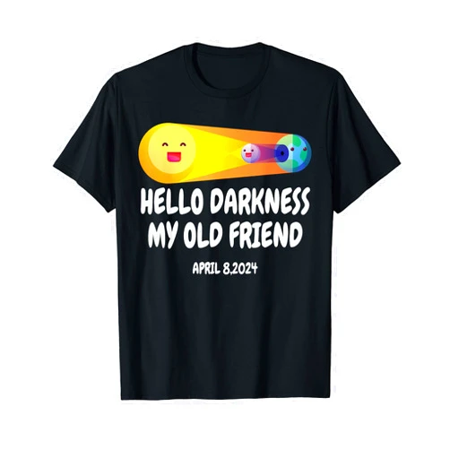 Echodry Hello Darkness Funny Solar Eclipse 2024 April 8 T-Shirt