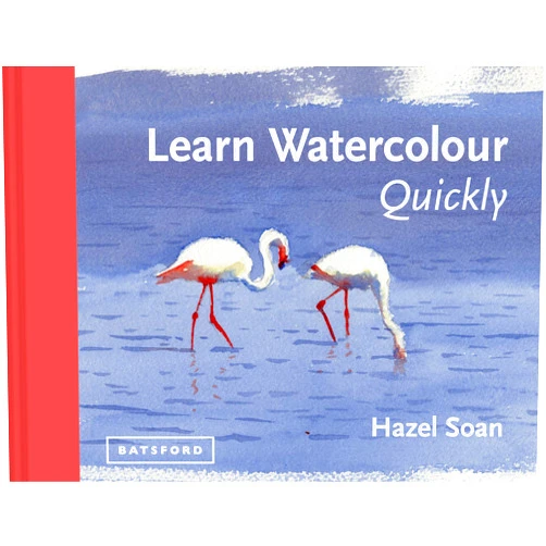 By Hazel Soan (Author) Learn Watercolour Quickly (Learn Quickly)