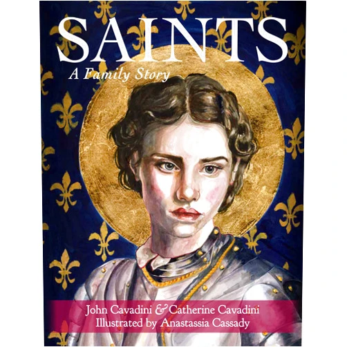 By John Cavadini (Author), Catherine Cavadini (Author), Anastassia Cassady (Illustrator) & 0 more Saints: A Family Story