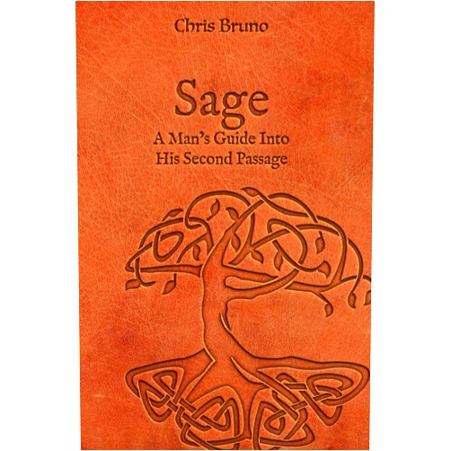 Chris Bruno Sage: A Man's Guide Into His Second Passage