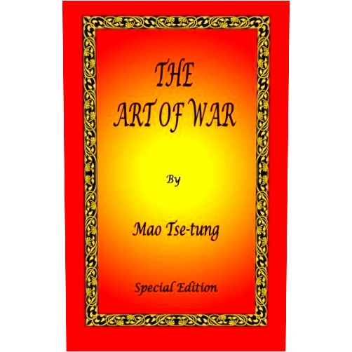 Mao Tse-tung,James H. Ford The Art of War by Mao Tse-tung - Special Edition