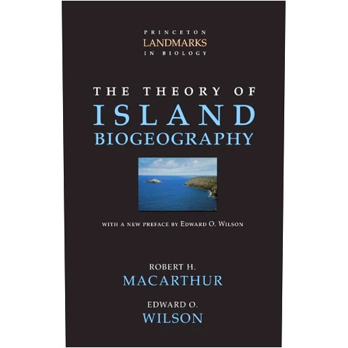 Robert H. MacArthur,Edward O. Wilson The Theory of Island Biogeography (Princeton Landmarks in Biology)