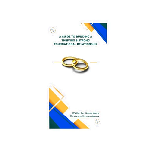 S.Marie Moore Guide to Building a Thriving and Strong Foundational Relationship